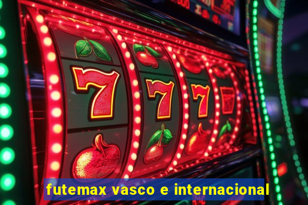 futemax vasco e internacional